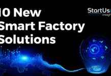Top 10 Smart Factory Solutions for Enhanced Efficiency and Performance | StartUs Insights news-09082024-091511